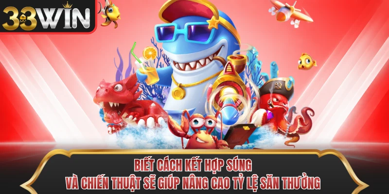Biết cách kết hợp súng và chiến thuật sẽ giúp nâng cao tỷ lệ săn thưởng Biết cách kết hợp súng và chiến thuật sẽ giúp nâng cao tỷ lệ săn thưởng