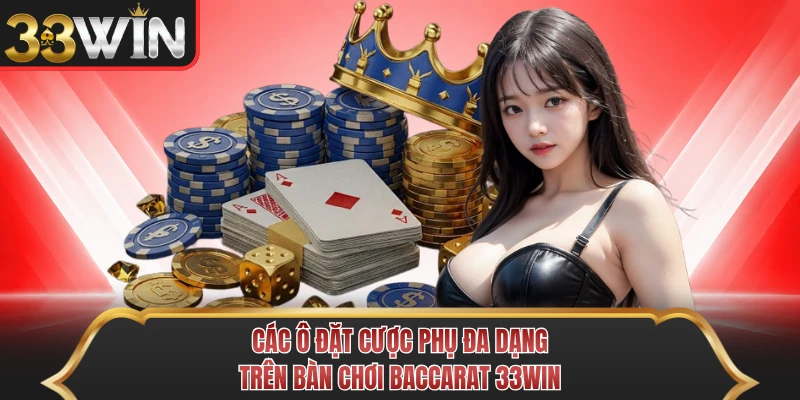 Các ô đặt cược phụ đa dạng trên bàn chơi baccarat 33WIN