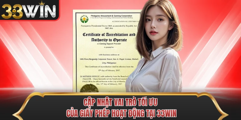 Cập nhật vai trò tối ưu của giấy phép hoạt động tại 33WIN Cập nhật vai trò tối ưu của giấy phép hoạt động tại 33WIN