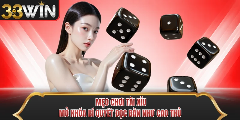 Mẹo Chơi Tài Xỉu - Mở Khóa Bí Quyết Đọc Bàn Như Cao Thủ
