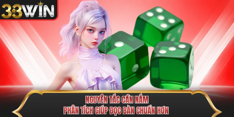 Nguyên tắc cần nắm phân tích giúp đọc bàn chuẩn hơn