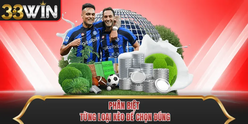 Phân biệt từng loại kèo để chọn đúng