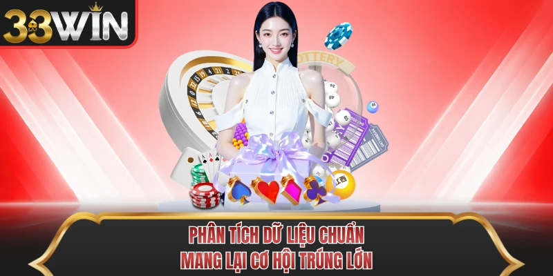 Phân tích dữ liệu chuẩn mang lại cơ hội trúng lớn