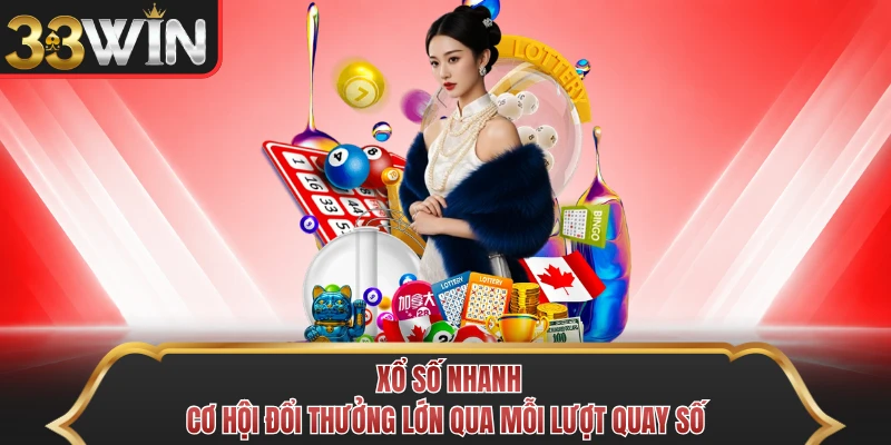 Xổ Số Nhanh - Cơ Hội Đổi Thưởng Lớn Qua Mỗi Lượt Quay Số